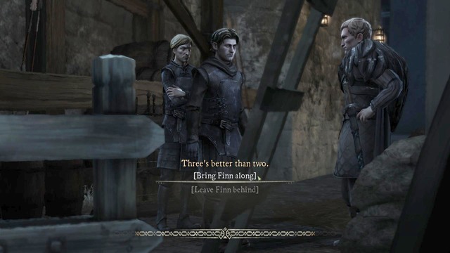 The first important choice that you make, in the game, is whether to take Finn along - Important choices - Game of Thrones: A Telltale Games Series - Game Guide and Walkthrough