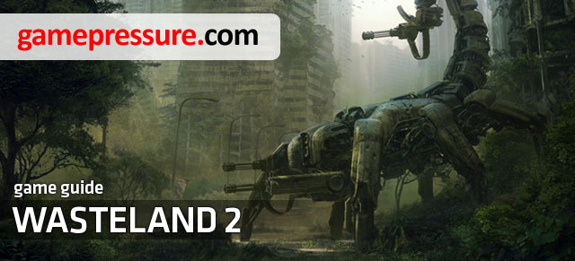 Guide to Wasteland 2 constitutes the first part of our big guide to this game - Introduction - Strategy Guide - Wasteland 2 - Game Guide and Walkthrough
