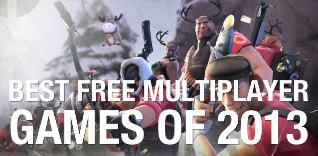 best free multiplayer games of 2013