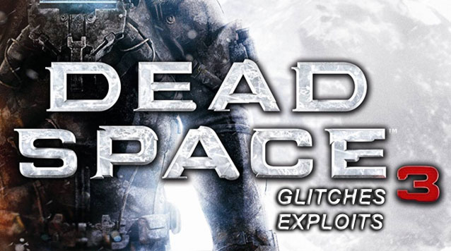 dead space 3 glitches exploits