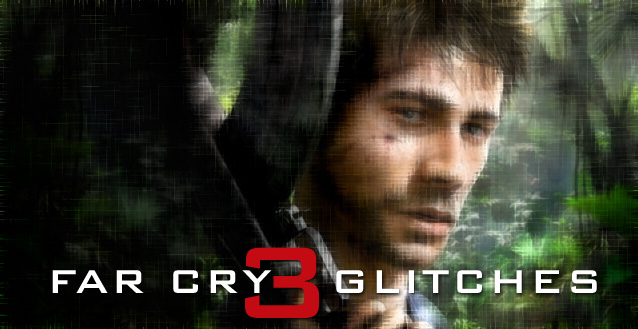Far Cry 3 Glitches