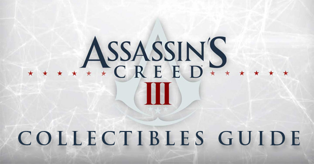 Assassin's Creed 3 Collectibles Guide