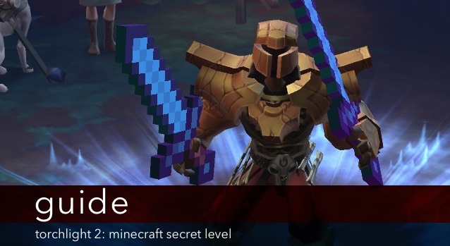 minecraft secret level in torchlight 2