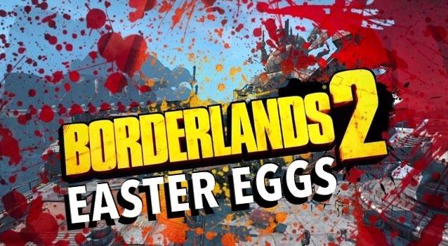 Borderlands 2 Easter Eggs