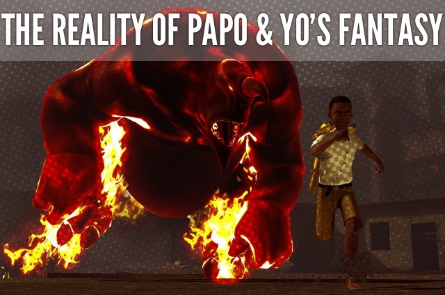 The Reality of Papo & Yo's Fantasy