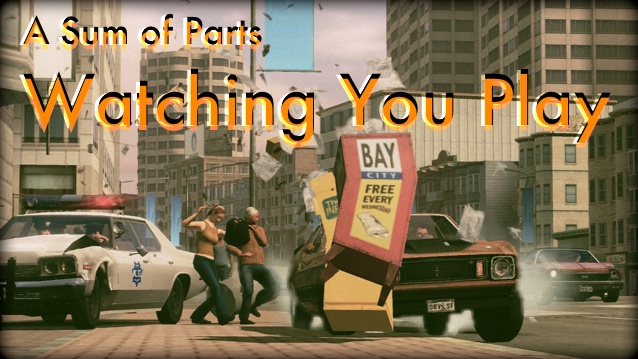 A Sum of Parts: Watching You Play
