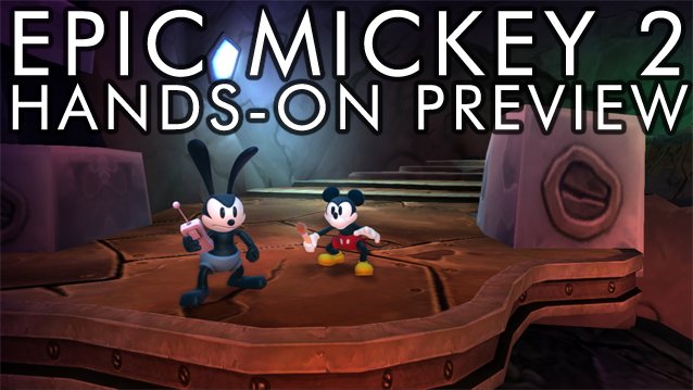 Epic Mickey 2 Hands-On Preview