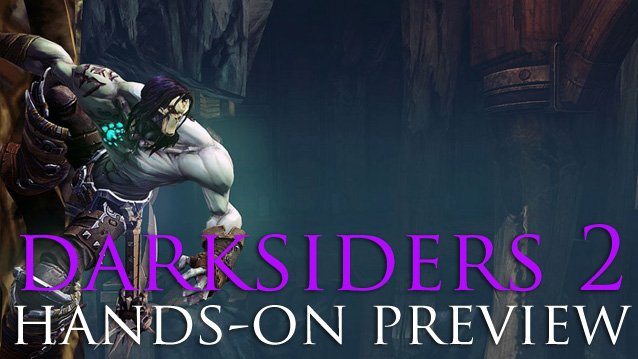 Darksiders 2 Hands-On Preview