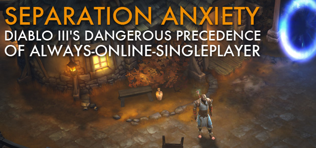 Separation Anxiety: Diablo III Always Online DRM