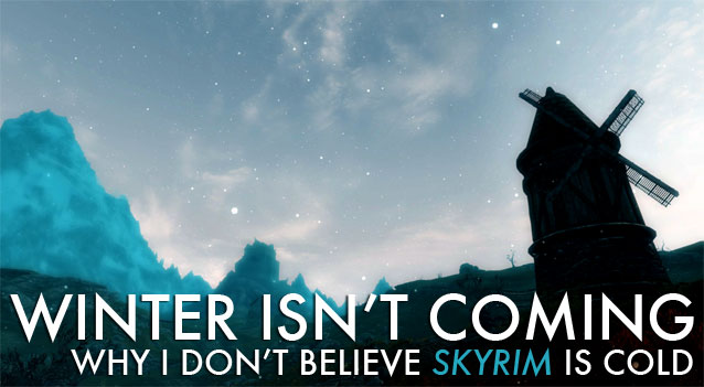 Winter isn't Coming: Skyrim