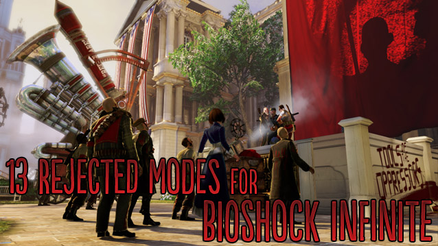 Rejected Modes in Bioshock Infinite