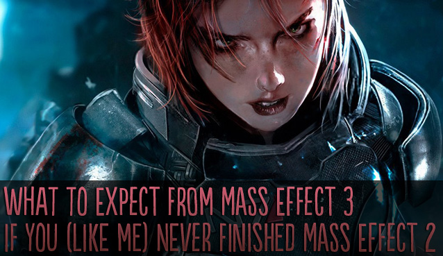 What to expect from Mass Effect 3 if you never finished Mass Effect 2