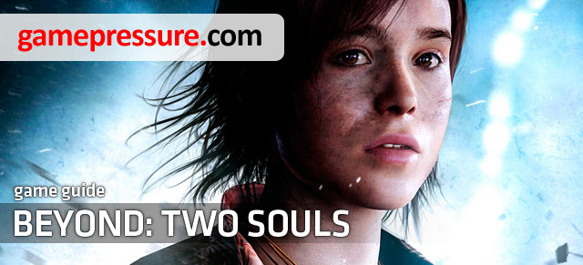 In this guide to Beyond: Two Souls you will find a detailed description of all the chapters available in the game - Beyond: Two Souls - Game Guide and Walkthrough