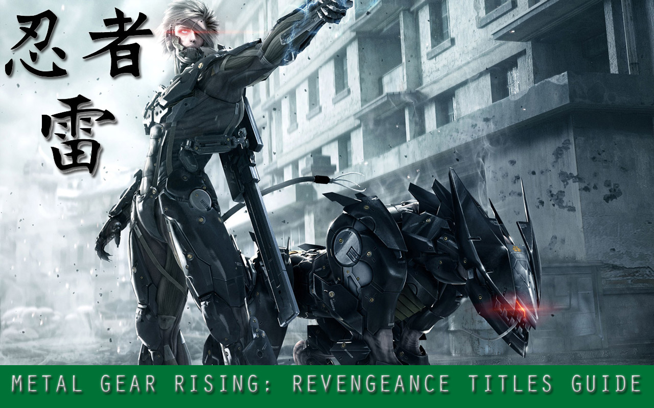 Metal Gear Rising: Revengeance Titles Guide: How to Unlock All 22 Accolades