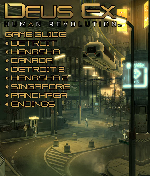 This huge Deus Ex: Human Revolution guide includes - Deus Ex: Human Revolution - Game Guide and Walkthrough