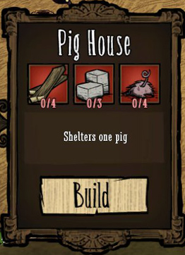 Putting up such a house requires 4x Boards, 3x Cut Stone and 4x Pig Skin - Pigs - Dont Starve - Game Guide and Walkthrough
