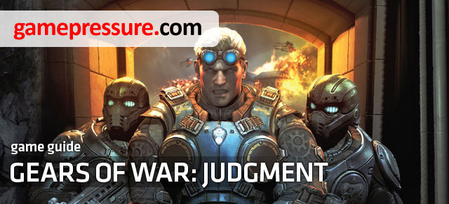 The Gears of War Judgment guide contains complete description of completing all campaign chapters along with a tactics for particular fights and tougher moments - Gears of War: Judgment - Game Guide and Walkthrough