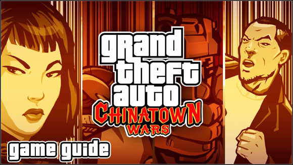 Welcome to the Grand Theft Auto: Chinatown Wars game guide - Grand Theft Auto: Chinatown Wars - Game Guide and Walkthrough