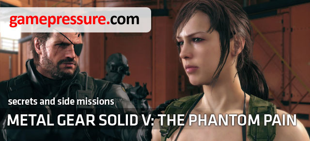 This unofficial game guide for Metal Gear Solid V: The Phantom Pain describes all the additional (apart from the main story) activities and attractions offered by the game - Introduction - COLLECTIBLES AND SIDE MISSIONS - Metal Gear Solid V: The Phantom Pain - Game Guide and Walkthrough