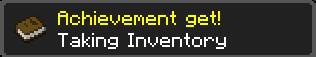 Open the Inventory using the appropriate key/button - PC - Achievements - Minecraft - Game Guide and Walkthrough