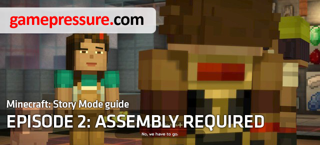 Minecraft: Story Mode - Assembly Required is the first episode of the new adventure game from Telltale Games studio - Introduction - Episode 2: Assembly Required - Minecraft: Story Mode: A Telltale Games Series - Game Guide and Walkthrough