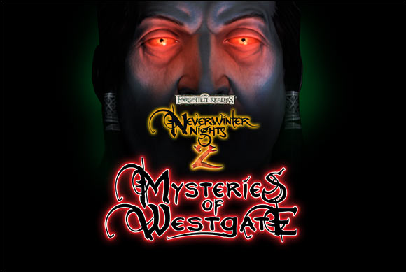 I would like to present a Neverwinter Nights 2: Mysteries of Westgate guide - Neverwinter Nights 2: Mysteries of Westgate - Game Guide and Walkthrough