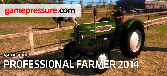 The Professional Farmer 2014 is a simulator of farming activities - Professional Farmer 2014 - Game Guide and Walkthrough