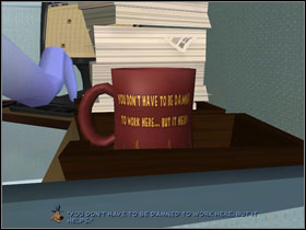 Talk to SCP (Shambling Corporate Presence) and pick up his coffee cup - Episode 205: Whats New, Beelzebub? - part 1 - Episode 205: Whats New, Beelzebub? - Sam & Max: Season 2 - Game Guide and Walkthrough