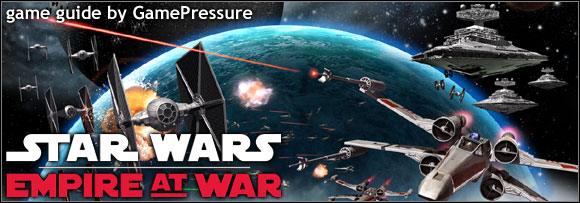 Welcome to the Star Wars: Empire at War walkthrough guide - Star Wars: Empire at War - Game Guide and Walkthrough