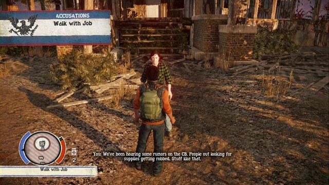 To check if accusations are true go to the Wilkersons to the east and talk to Job and Micky, who will assure you with their innocence - Wilkersons - Walkthrough - State of Decay - Game Guide and Walkthrough
