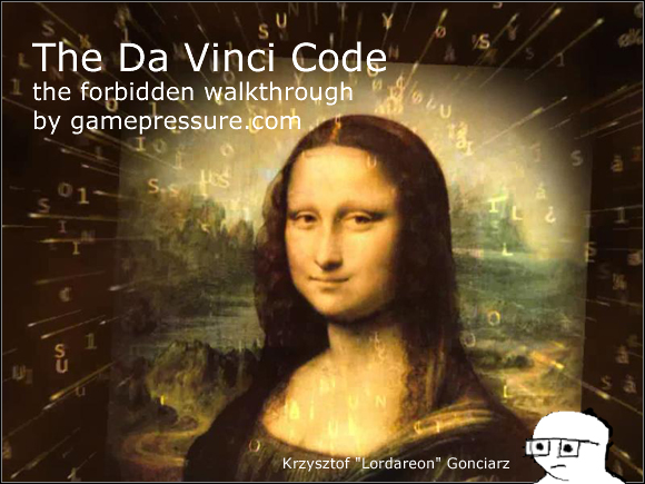 Taking great risks, we decided to share this tome of knowledge with out readers - Introduction - Game Guide - The Da Vinci Code - Game Guide and Walkthrough