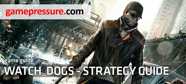 Watch_Dogs - Strategy guide focuses on all the key elements of the game by Ubisoft, which is going to help you understand its basic relationships and ensure you with the least stressful gameplay experience possible - Introduction - Strategy Guide - Watch Dogs - Game Guide and Walkthrough
