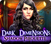 Dark Dimensions: Shadow Pirouette Walkthrough