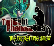 Twilight Phenomena: The Incredible Show Walkthrough