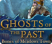 Ghosts of the Past: Bones of Meadows Town Walkthrough