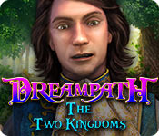 Dreampath: The Two Kingdoms Walkthrough