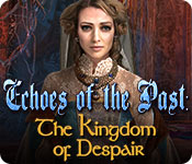 Echoes of the Past: The Kingdom of Despair Walkthrough