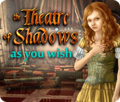 Theatre of Shadows: As You Wish Walkthrough