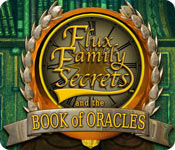 Flux Family Secrets: The Book of Oracles Walkthrough