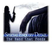 Special Enquiry Detail: The Hand that Feeds Walkthrough
