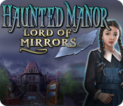 Haunted Manor: Lord of Mirrors Walkthrough