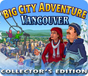 Big City Adventure: Vancouver Collector’s Edition Walkthrough