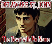 Delaware St. John Volume 2: The Town with No Name Walkthrough
