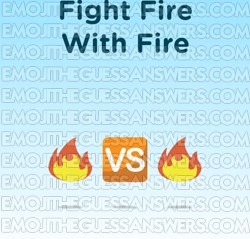 46-FIGHT@FIRE@WITH@FIRE